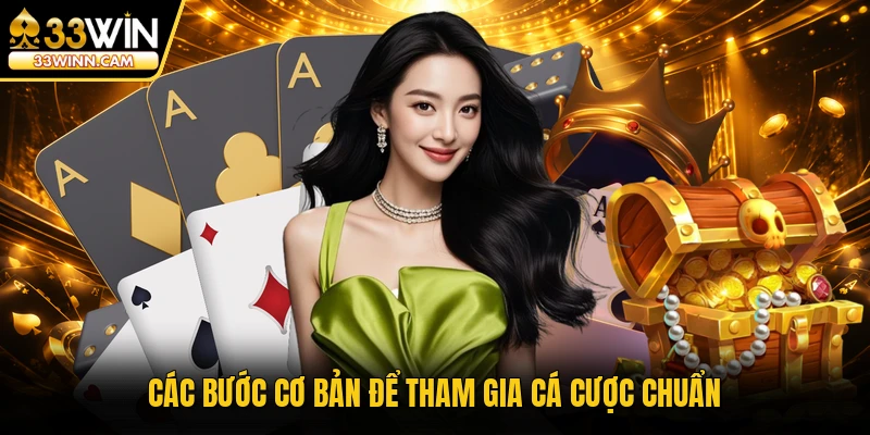 Các bước cơ bản để tham gia cá cược chuẩn