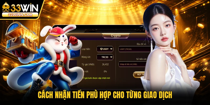 Cách nhận tiền phù hợp cho từng giao dịch