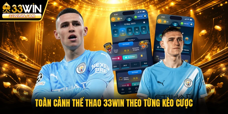 Toàn cảnh thể thao 33WIN theo từng kèo cược